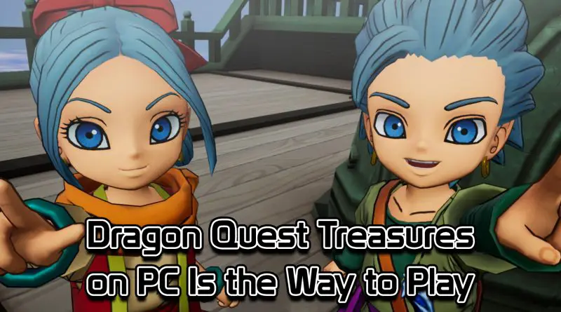 dragon quest treasures is theway to play pc